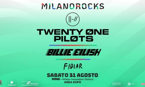 Milano Rocks: annunciati Twenty-one Pilots e Billie Eilish, i nuovi fenomeni della musica mondiale, nella seconda giornata di sabato 31 agosto.
